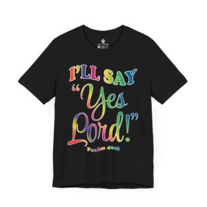 I'll Say Yes Lord Tee