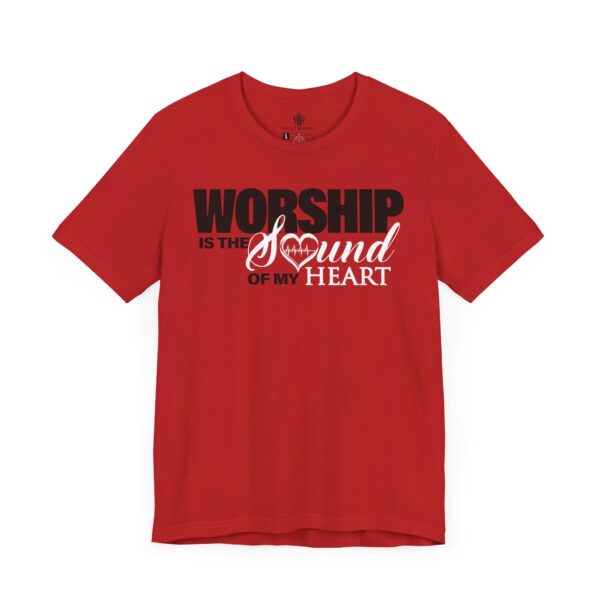 Worship Is The Sound of My Heart Tee - Image 4