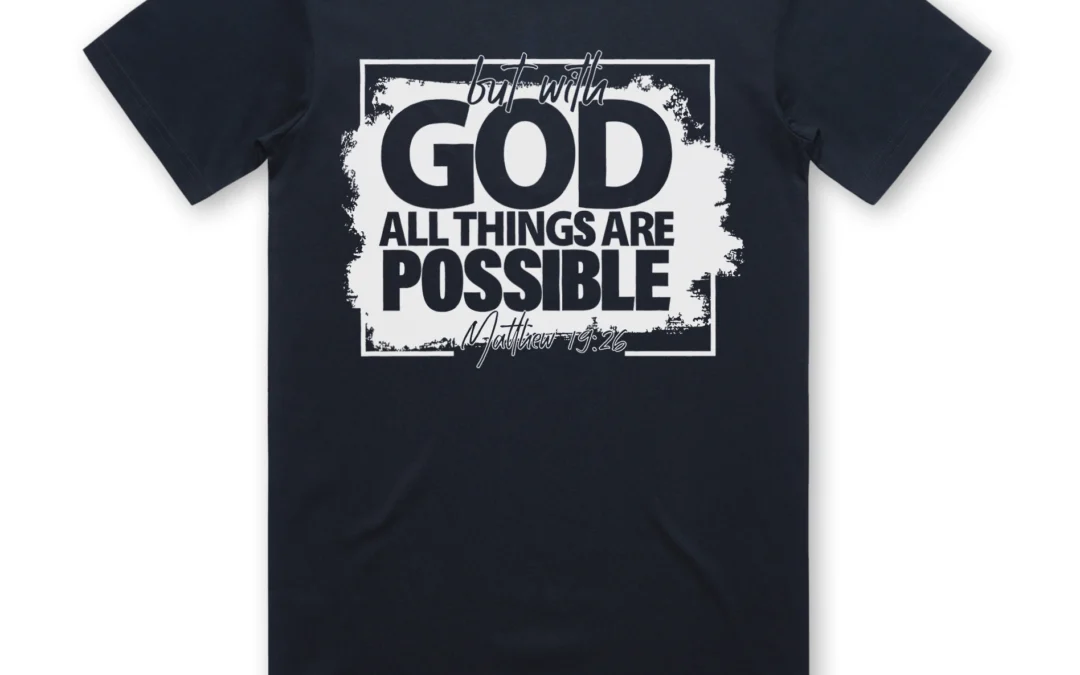 But With God  – 1 Powerful Matthew 19:26 All Things Are Possible