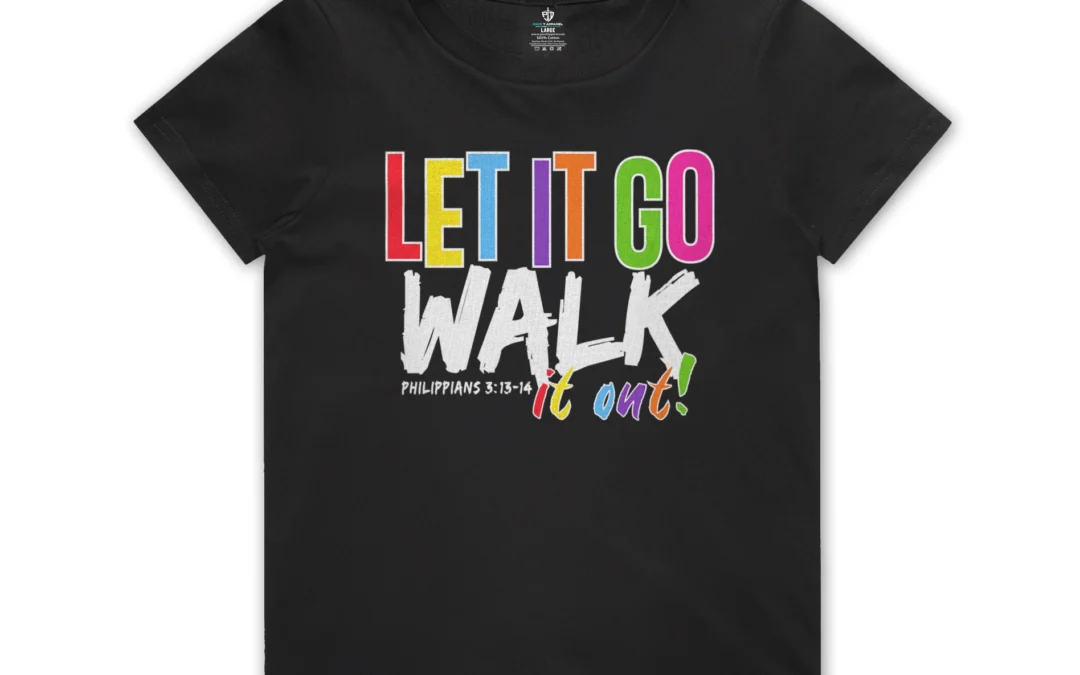 Let It Go Walk It Out Kids Shirt – 1 Powerful Philippians 3:13-14