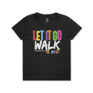 let it go walk it out kids shirt philippians 3:13-14 front back christian design bold colorful youth faith tee