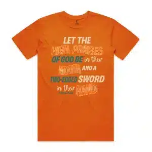 Orange High Praises Psalm 149:6 Shirt with white and teal left chest scripture print — Pace-T Apparel